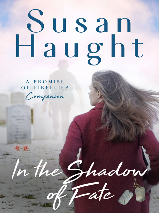 Title details for In the Shadow of Fate ~ a Promise of Fireflies companion by Susan Haught - Available
